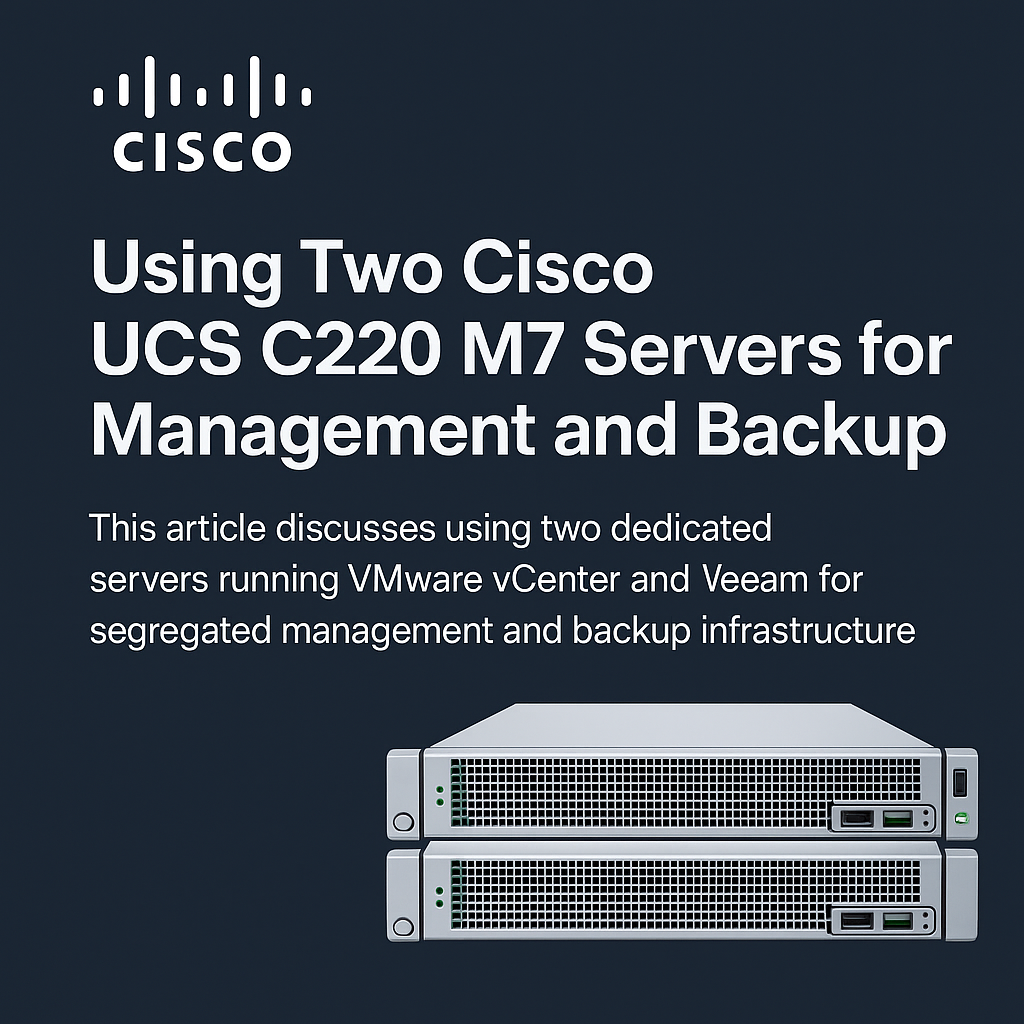 Cisco UCS C220 M7 ako základ pre bezpečný VMware klaster pre management a zálohovanie – Part 1